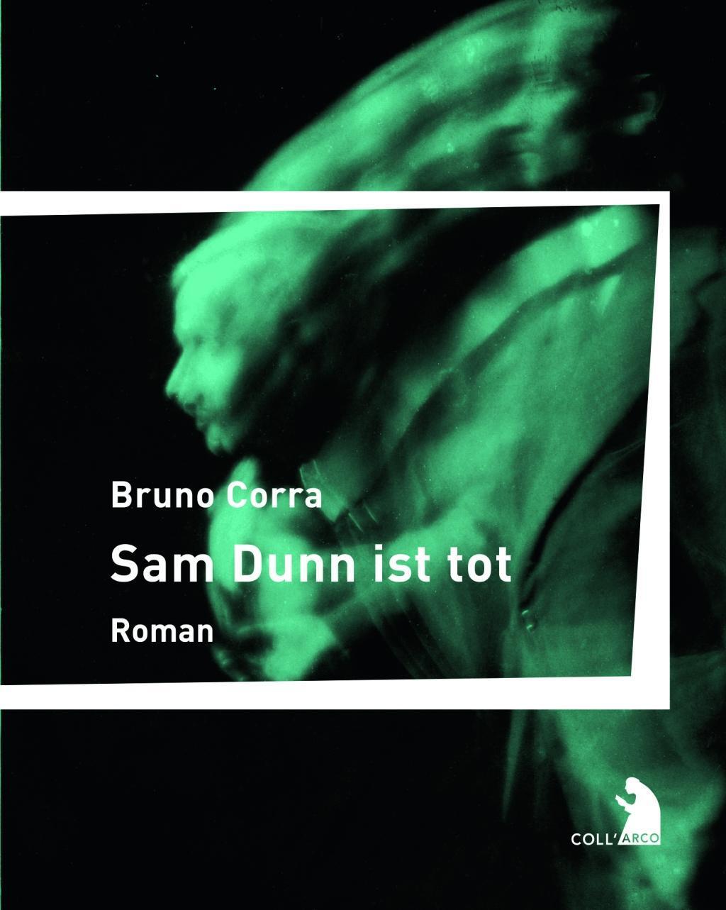 Cover: 9783965870031 | Sam Dunn ist tot | Futuristischer Roman, Coll'Arco 10 | Bruno Corra