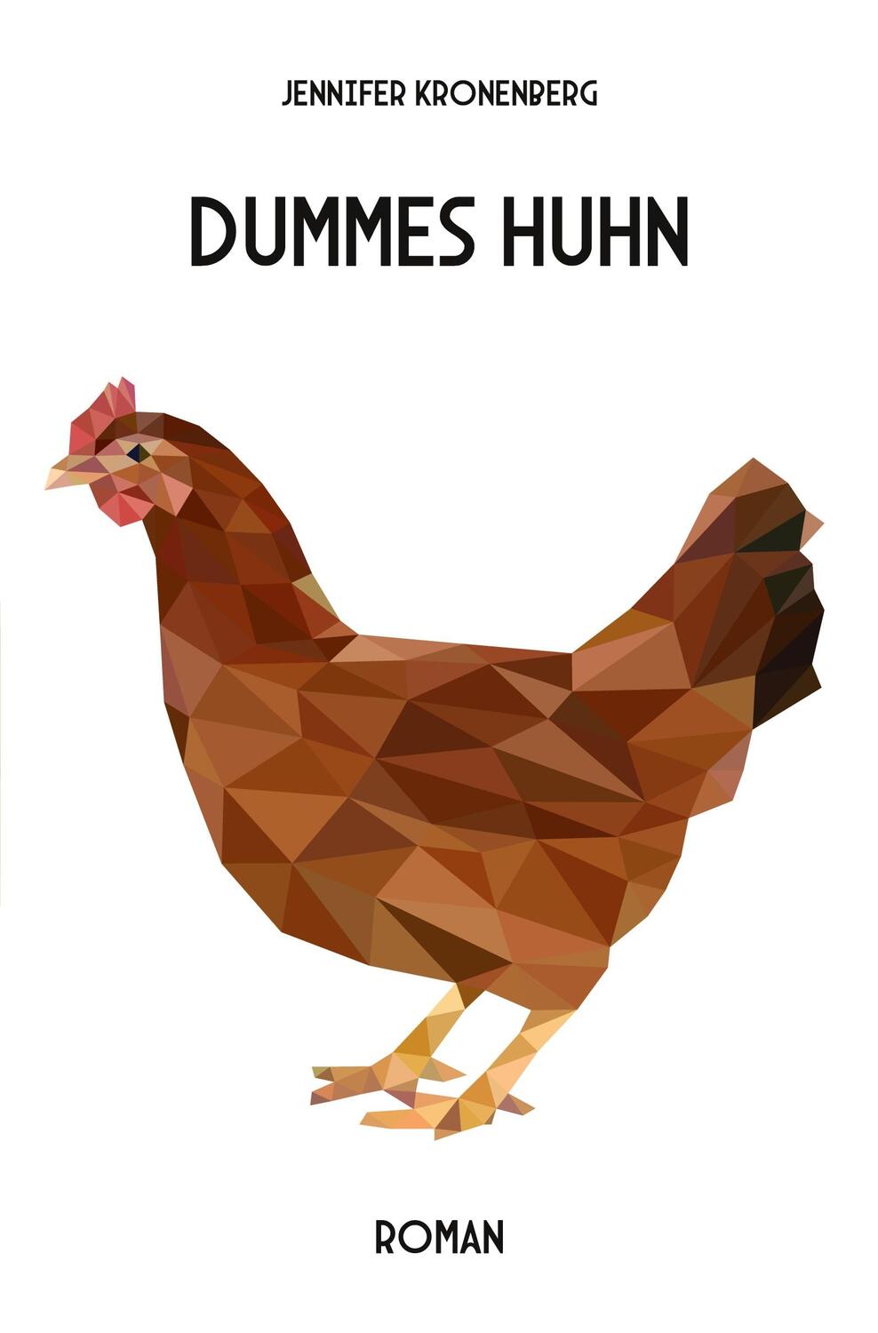 Cover: 9783988851284 | Dummes Huhn | Roman | Jennifer Kronenberg | Taschenbuch | Paperback