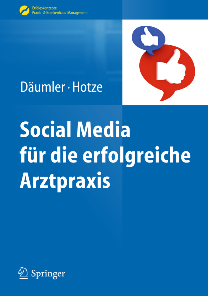 Cover: 9783642370724 | Social Media für die erfolgreiche Arztpraxis | Marc Däumler (u. a.)