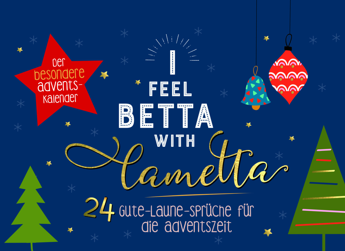Bild: 9783625190318 | I feel betta with Lametta. 24 Gute-Laune-Sprüche für die Adventszeit