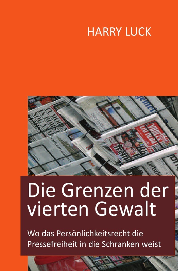 Cover: 9783741869631 | Die Grenzen der vierten Gewalt | Harry Luck | Taschenbuch | 188 S.