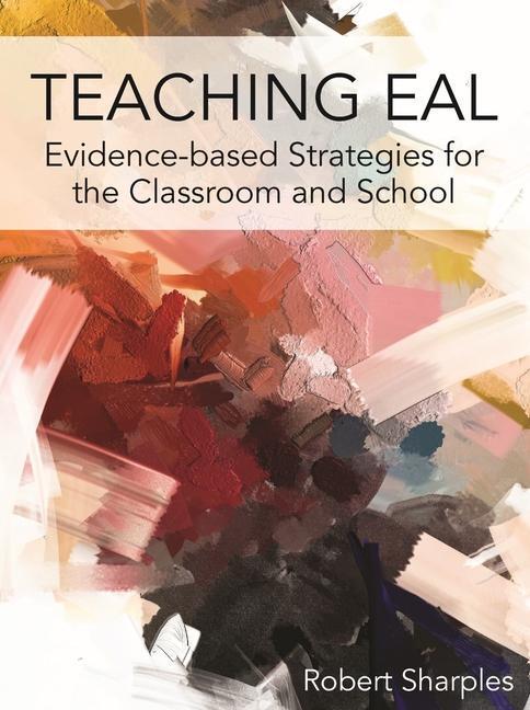 Cover: 9781788924429 | Teaching EAL | Evidence-based Strategies for the Classroom and School