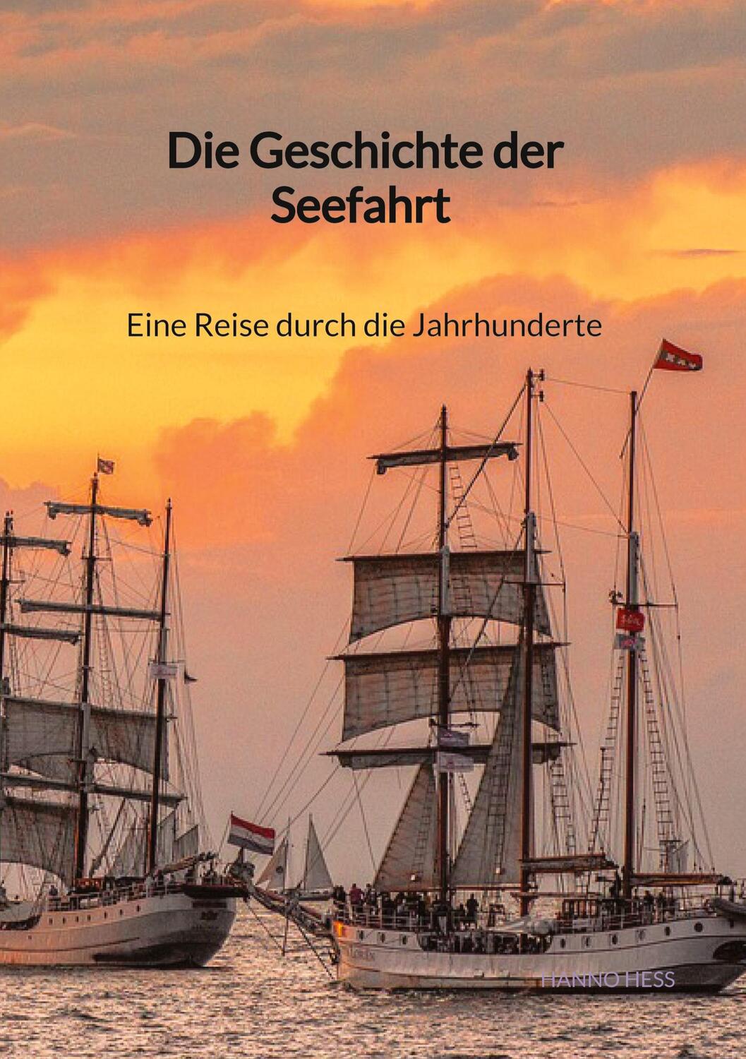 Cover: 9783347904262 | Die Geschichte der Seefahrt - Eine Reise durch die Jahrhunderte | Hess