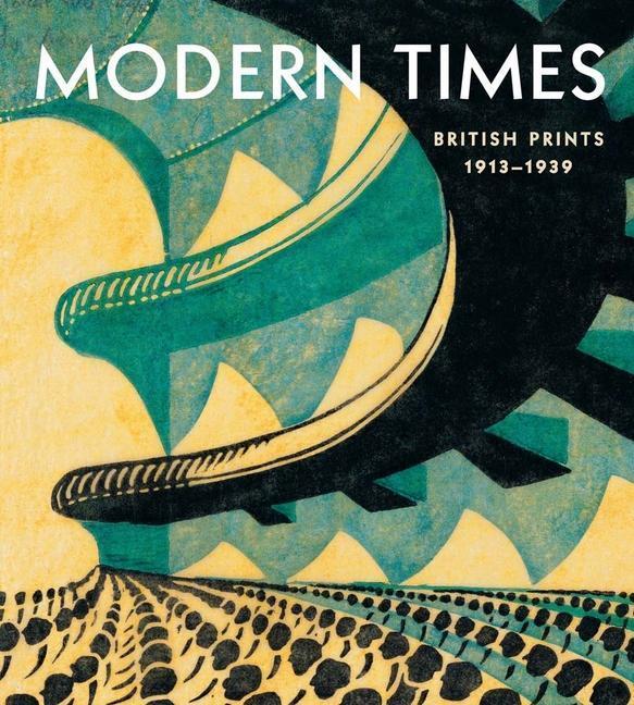 Cover: 9781588397393 | Modern Times: British Prints, 1913-1939 | Jennifer Farrell | Buch