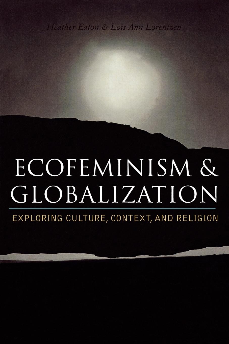 Cover: 9780742526983 | Ecofeminism and Globalization | Heather Eaton (u. a.) | Taschenbuch