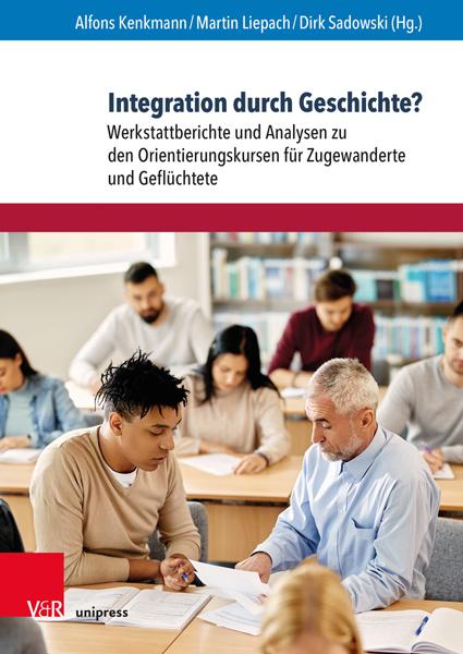 Autor: 9783847114277 | Integration durch Geschichte? | Alfons Kenkmann (u. a.) | Taschenbuch