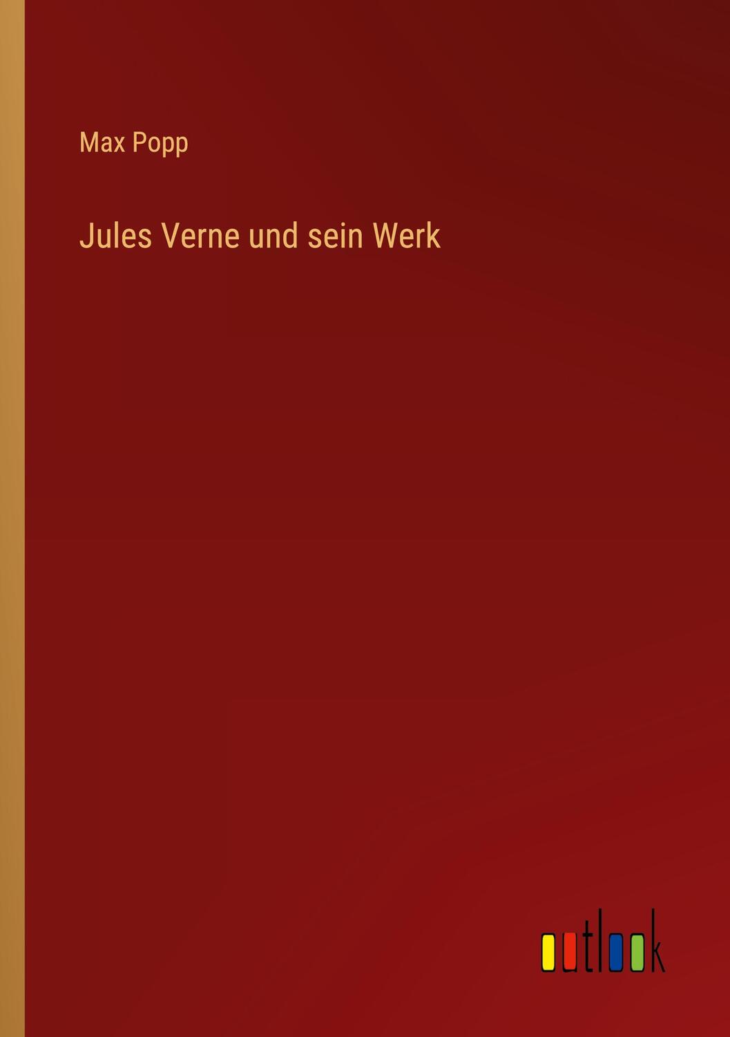 Cover: 9783368620424 | Jules Verne und sein Werk | Max Popp | Taschenbuch | Paperback | 2023