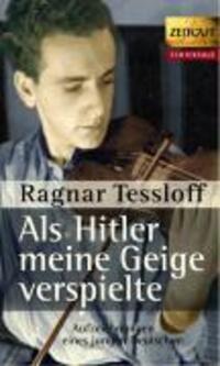 Cover: 9783933336453 | Als Hitler meine Geige verspielte | Ragnar Tessloff | Buch | 320 S.