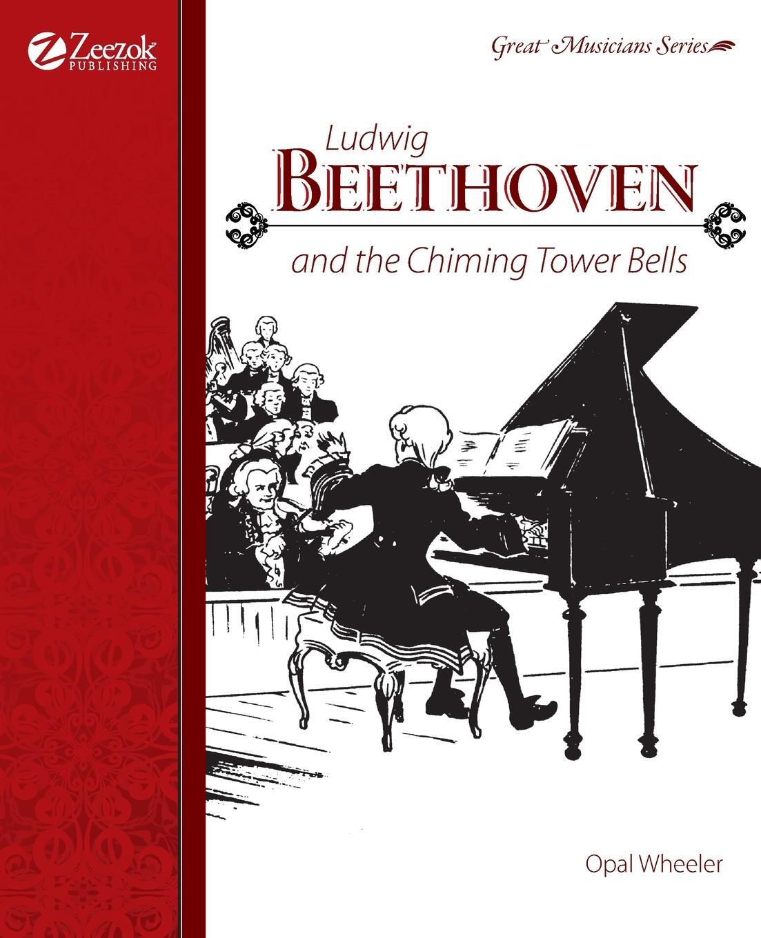 Cover: 9780974650562 | Ludwig Beethoven and the Chiming Tower Bells | Opal Wheeler | Buch