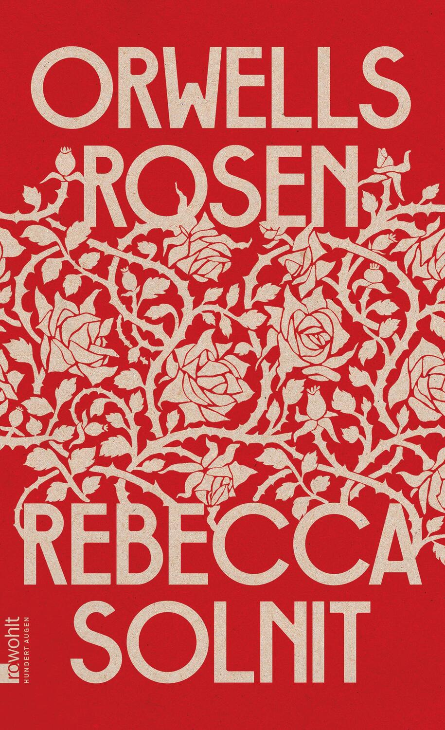 Cover: 9783498003135 | Orwells Rosen | Rebecca Solnit | Buch | Deutsch | 2022 | Rowohlt