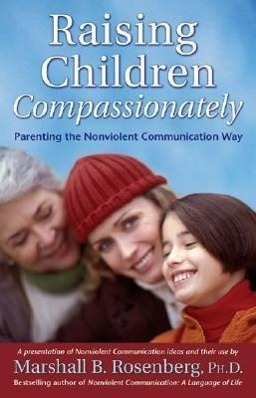 Cover: 9781892005090 | Raising Children Compassionately: Parenting the Nonviolent...