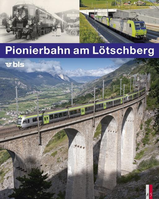 Cover: 9783906055060 | Pionierbahn am Lötschberg | 100 Jahre Lötschbergbahn | Buch | Deutsch