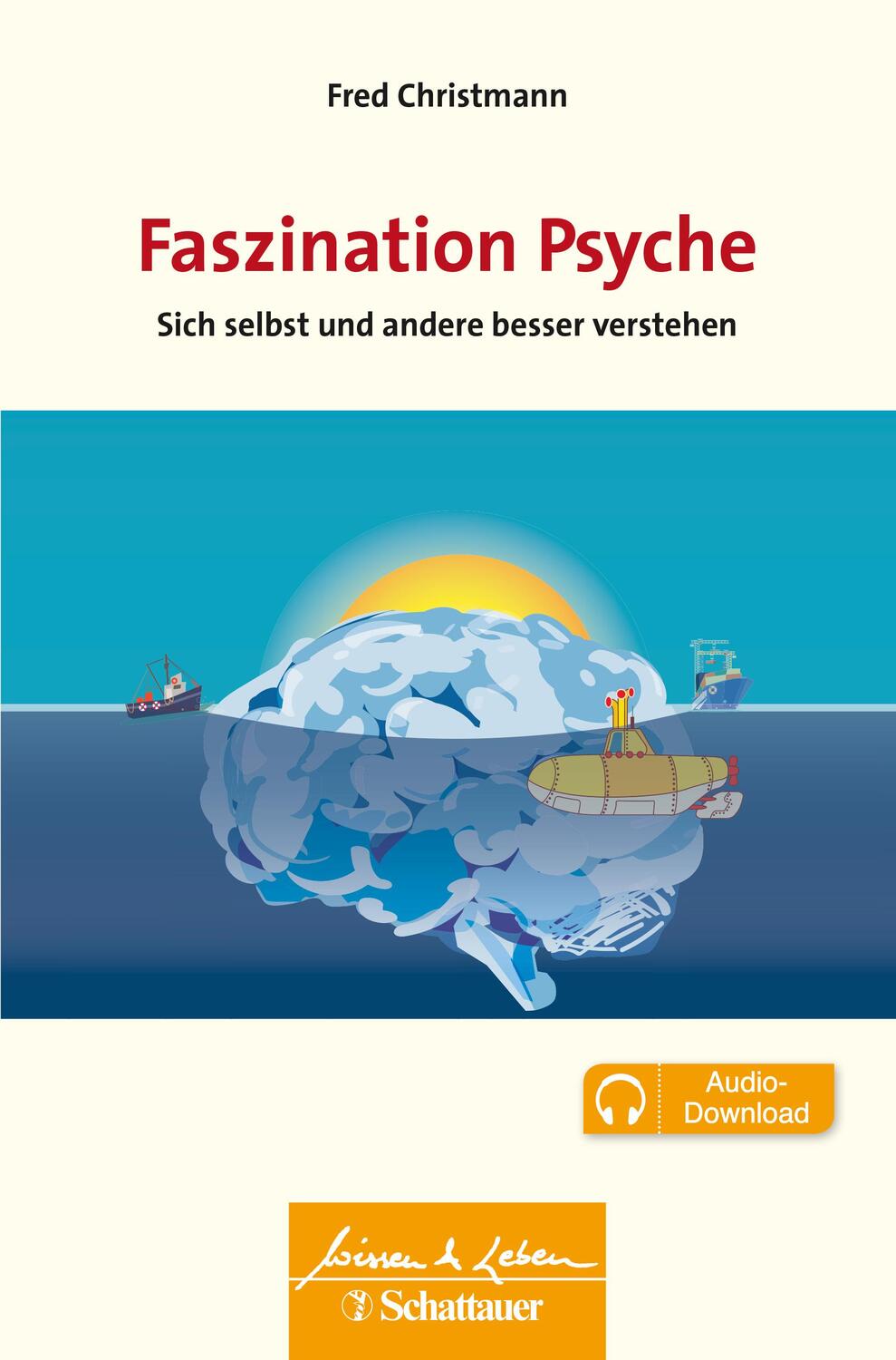 Cover: 9783608432923 | Faszination Psyche | Sie selbst und andere besser verstehen | Buch