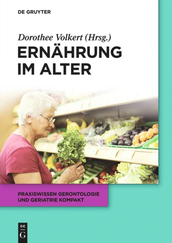 Cover: 9783110344554 | Ernährung im Alter | Praxiswissen Gerontologie und Geriatrie kompakt