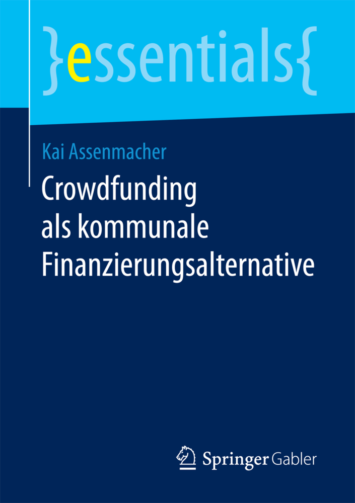 Cover: 9783658171520 | Crowdfunding als kommunale Finanzierungsalternative | Kai Assenmacher