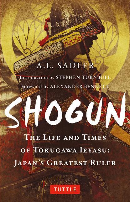Cover: 9784805317174 | Shogun: The Life and Times of Tokugawa Ieyasu: Japan's Greatest Ruler