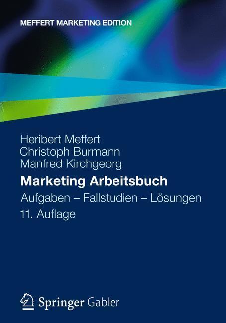 Cover: 9783834934475 | Marketing Arbeitsbuch | Aufgaben, Fallstudien, Lösungen | Meffert