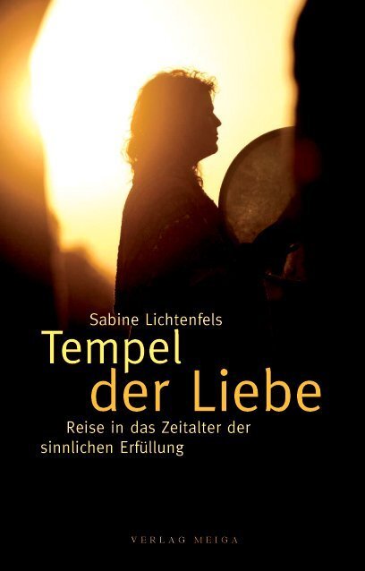 Cover: 9783927266193 | Tempel der Liebe | Reise in das Zeitalter der sinnlichen Erfüllung