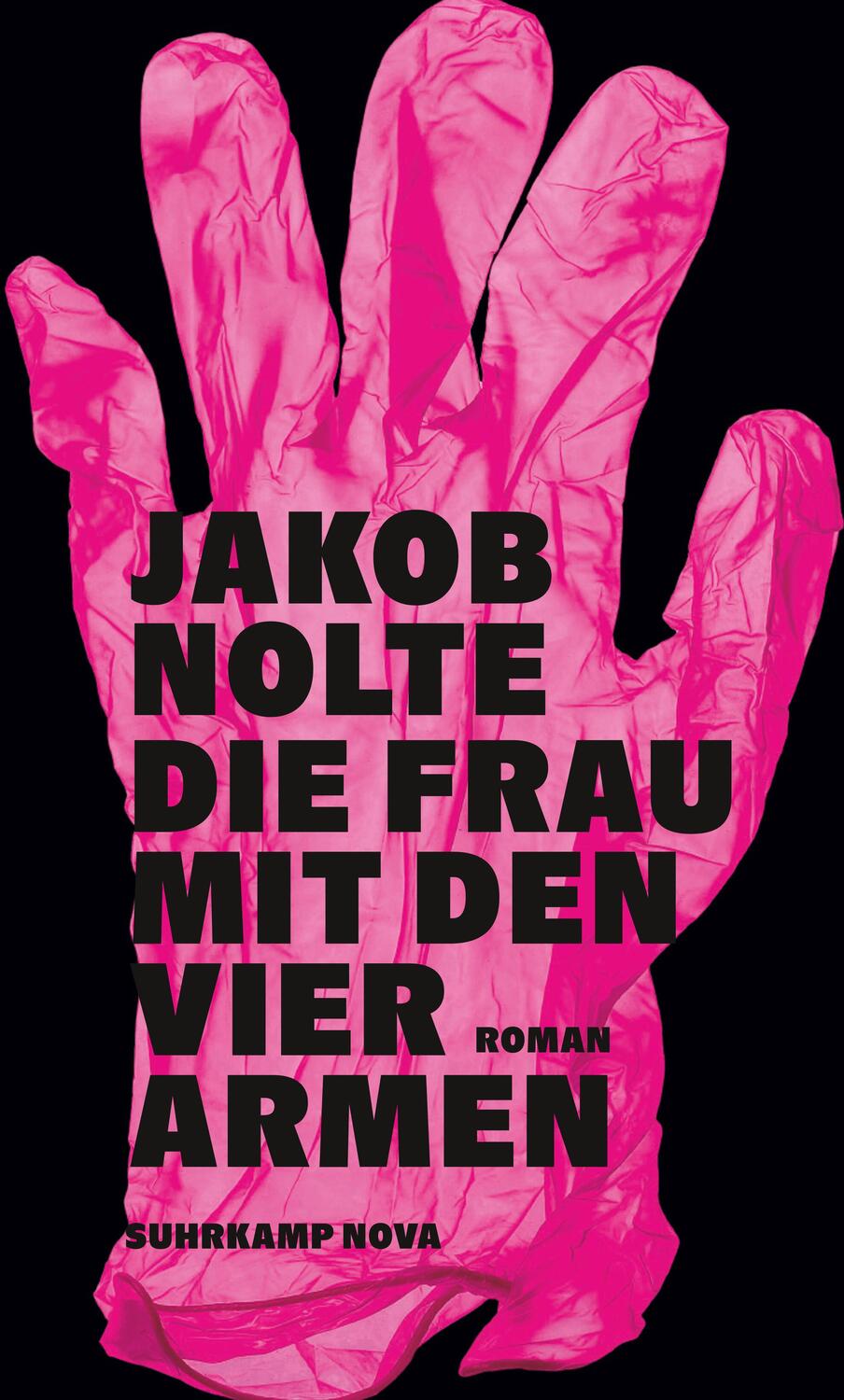 Cover: 9783518474167 | Die Frau mit den vier Armen | Jakob Nolte | Buch | 235 S. | Deutsch