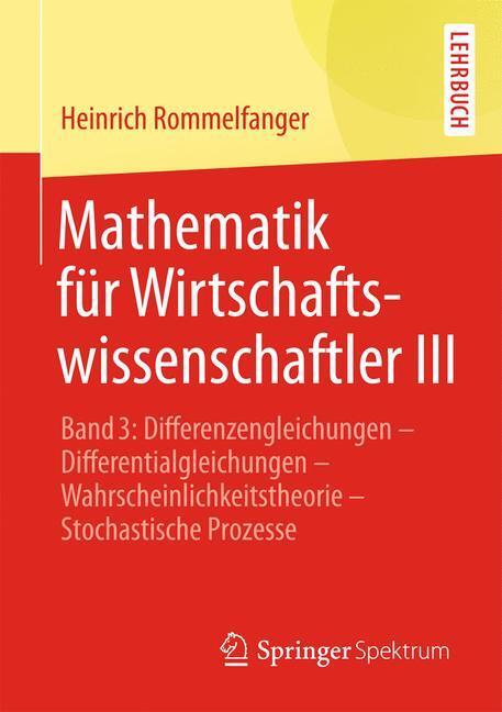 Cover: 9783642453045 | Mathematik für Wirtschaftswissenschaftler III | Heinrich Rommelfanger