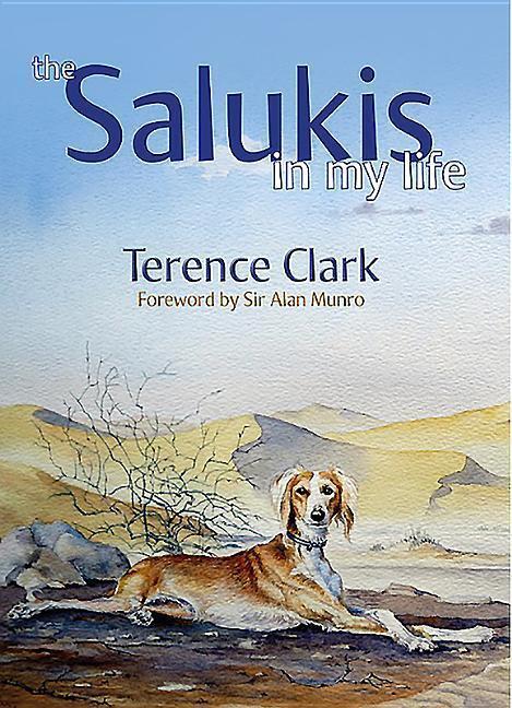 Cover: 9781911487036 | The Salukis in My Life | From the Arab world to China | Terence Clark
