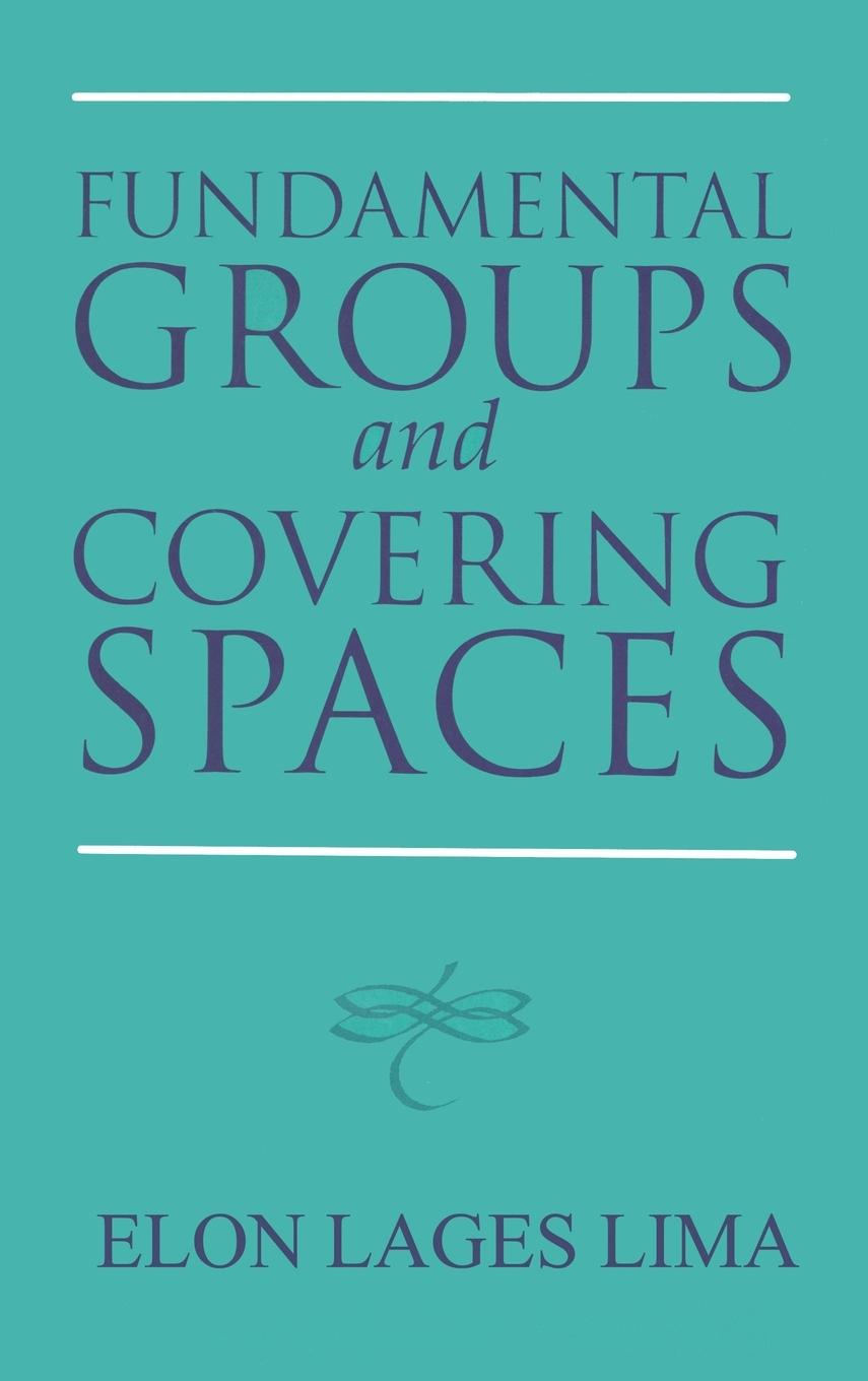 Cover: 9781568811314 | Fundamental Groups and Covering Spaces | Elon Lages Lima | Buch | 2003