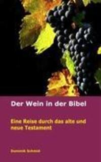 Cover: 9783837056587 | Der Wein in der Bibel | Dominik Schmid | Taschenbuch | 2009