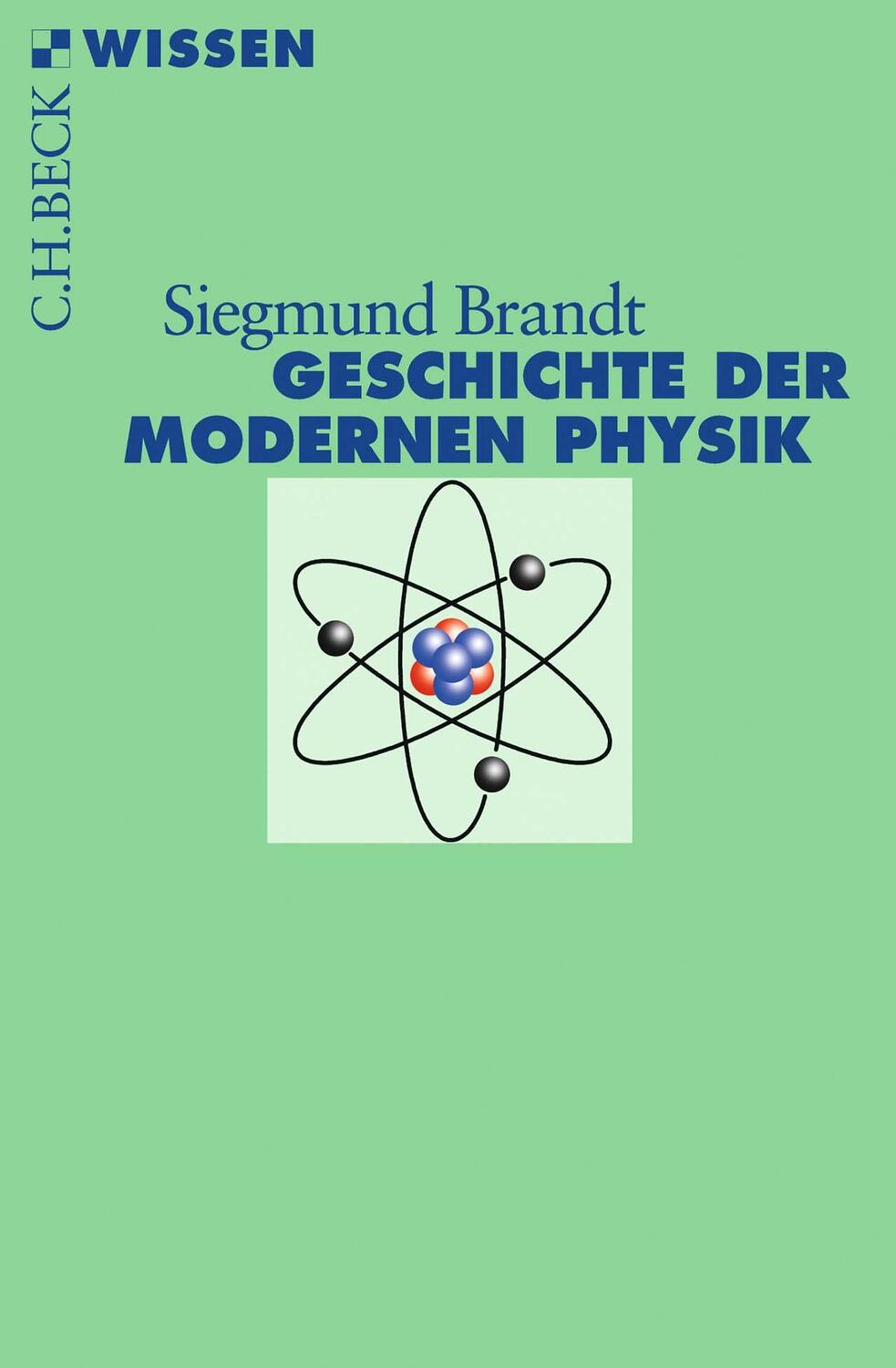 Cover: 9783406621765 | Geschichte der modernen Physik | Siegmund Brandt | Taschenbuch | 2011