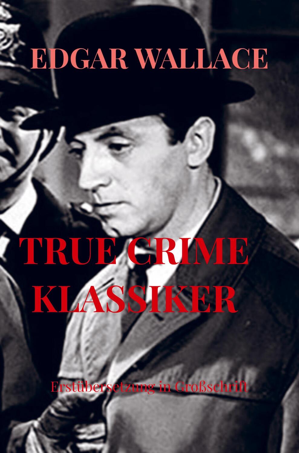 Cover: 9789403654171 | TRUE CRIME KLASSIKER | Erstübersetzung in Großschrift | Edgar Wallace