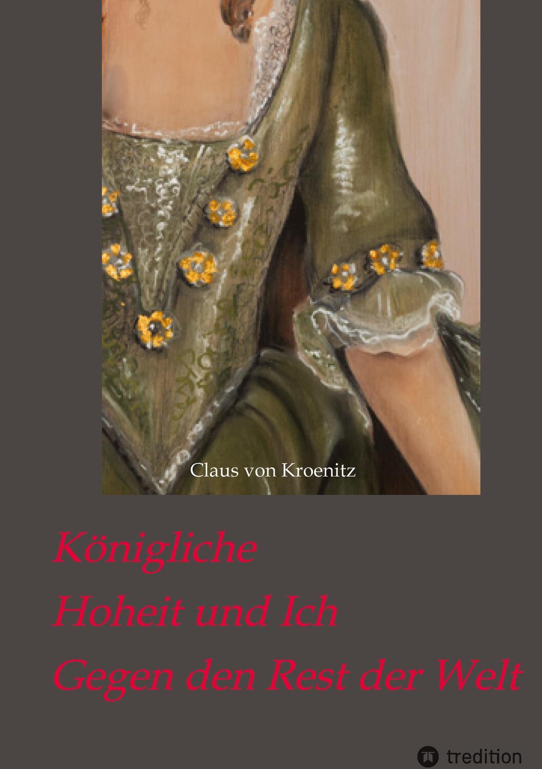 Cover: 9783347659346 | Königliche Hoheit und Ich | Gegen den Rest der Welt | Kroenitz | Buch