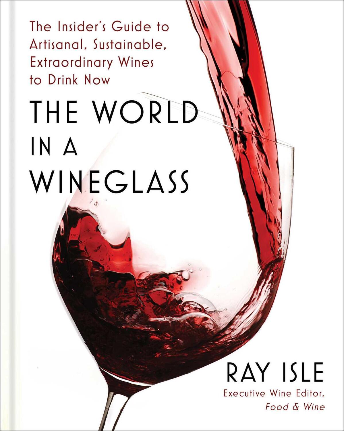 Bild: 9781982182786 | The World in a Wineglass | Ray Isle | Buch | Englisch | 2023