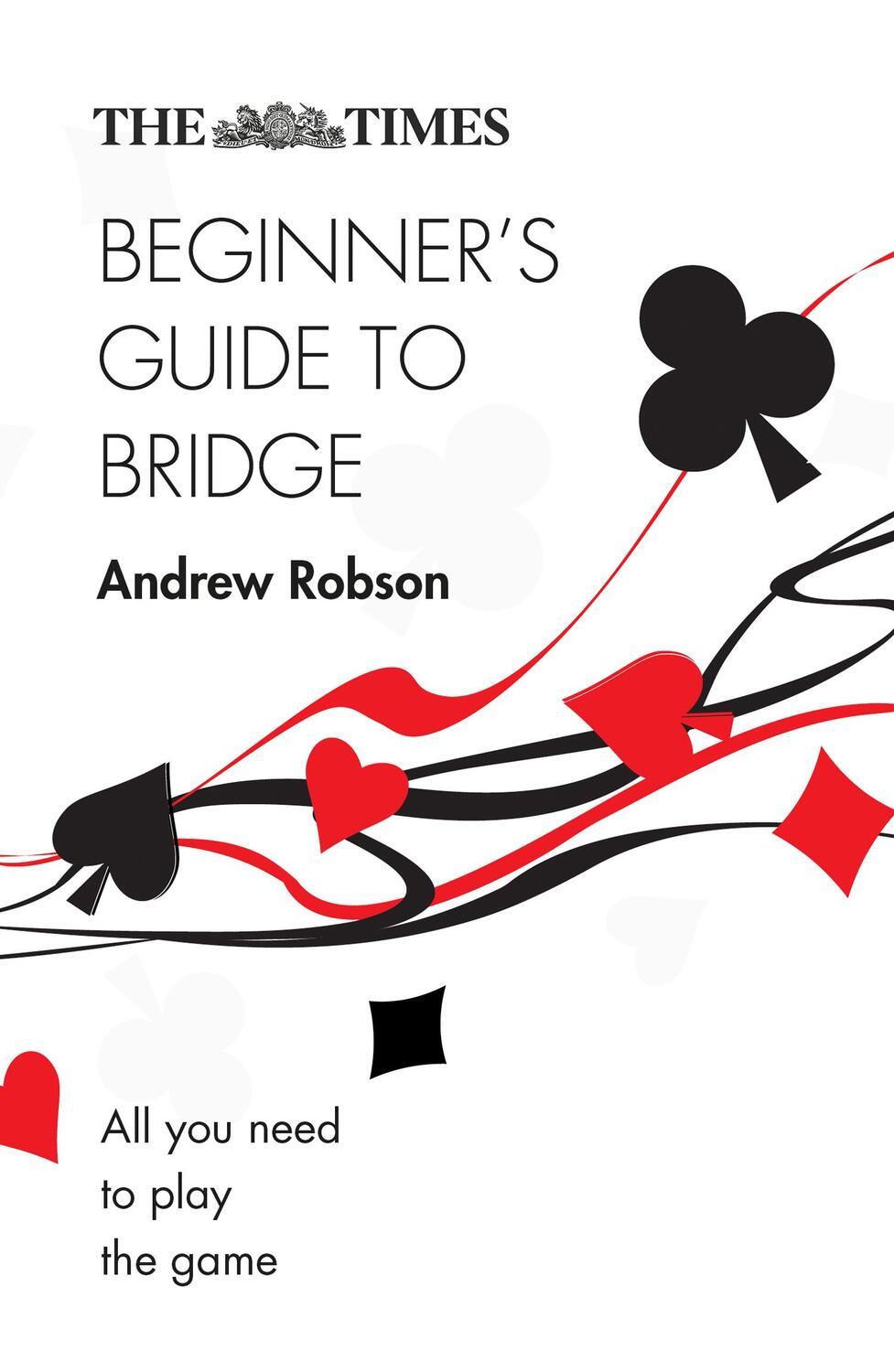 Cover: 9780008343767 | The Times Beginner's Guide to Bridge | All You Need to Play the Game
