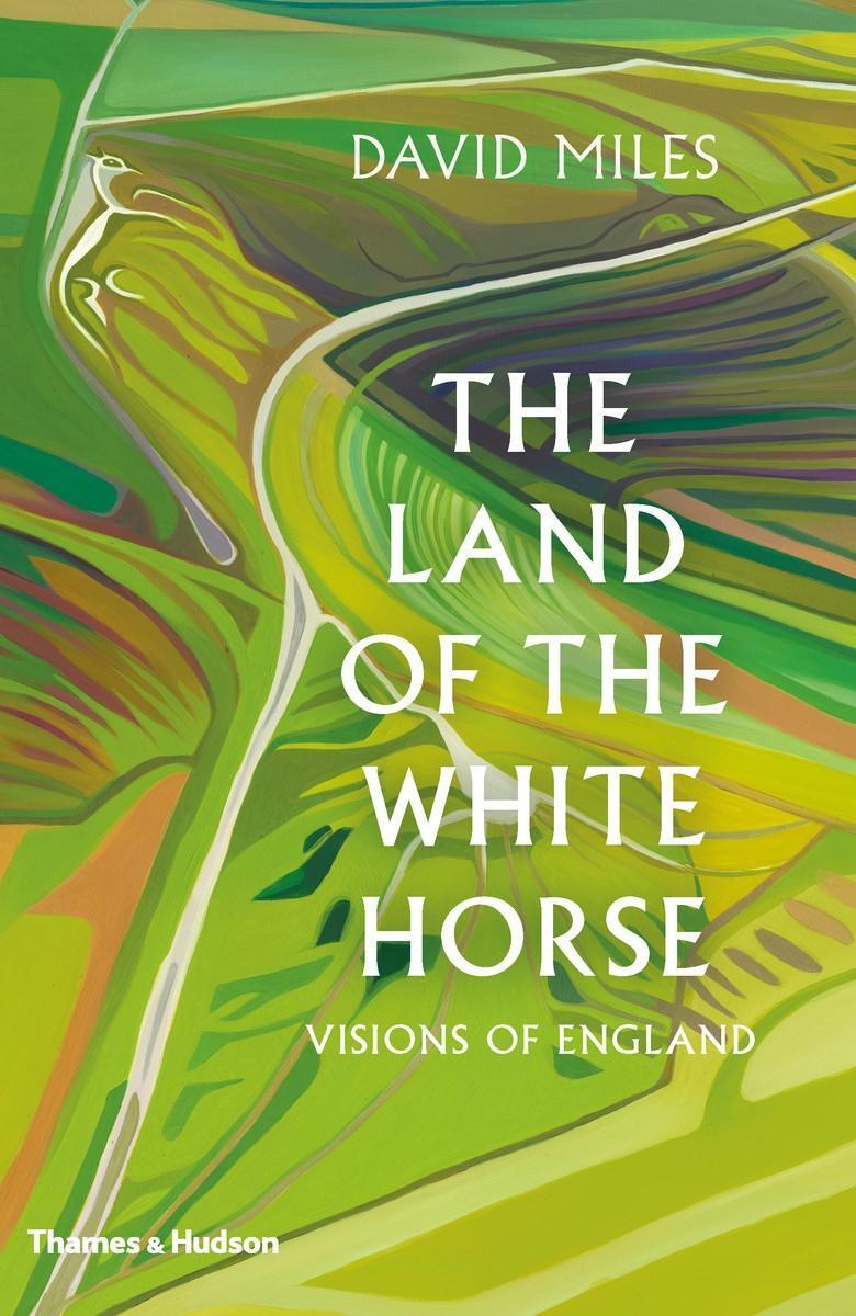 Cover: 9780500519936 | The Land of the White Horse | Visions of England | David Miles | Buch
