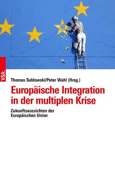 Cover: 9783964882097 | Europäische Integration in der multiplen Krise | Sablowski (u. a.)