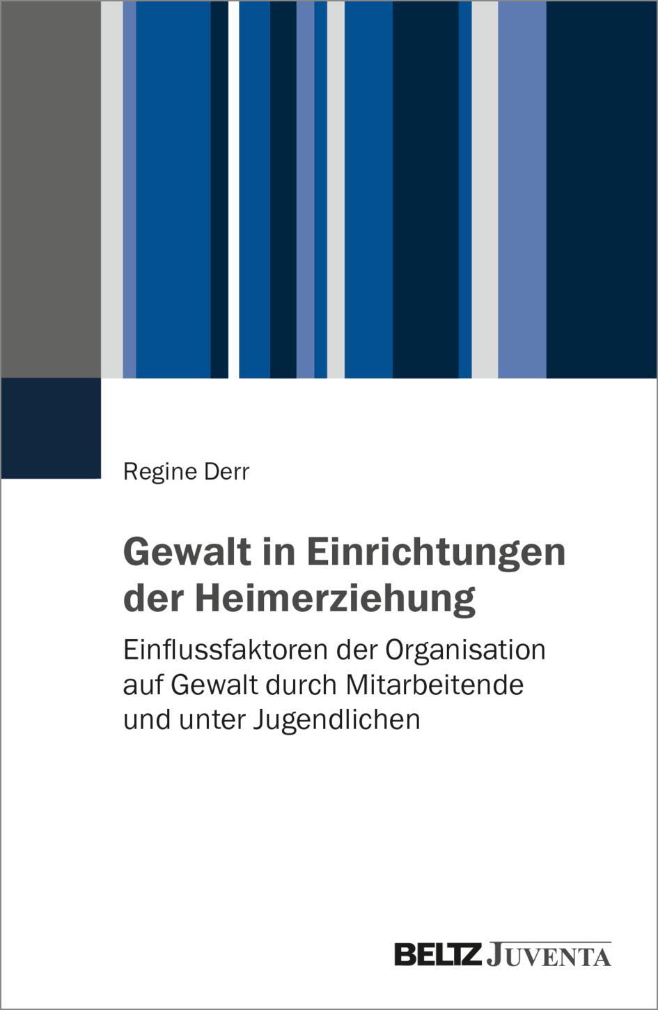 Cover: 9783779975090 | Gewalt in Einrichtungen der Heimerziehung | Regine Derr | Taschenbuch