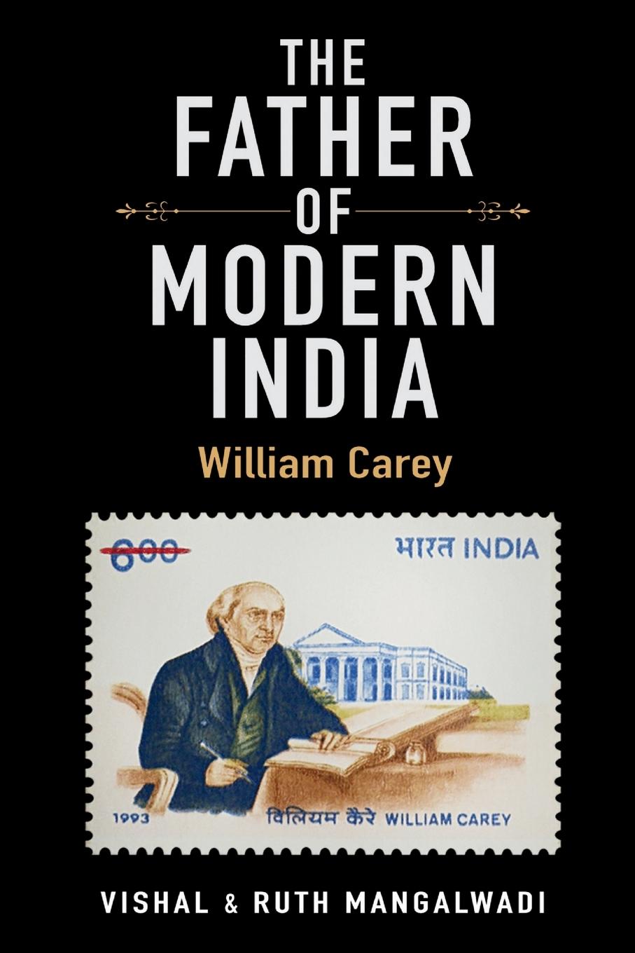 Cover: 9798988783107 | The Father Of Modern India | William Carey | Vishal Mangalwadi (u. a.)