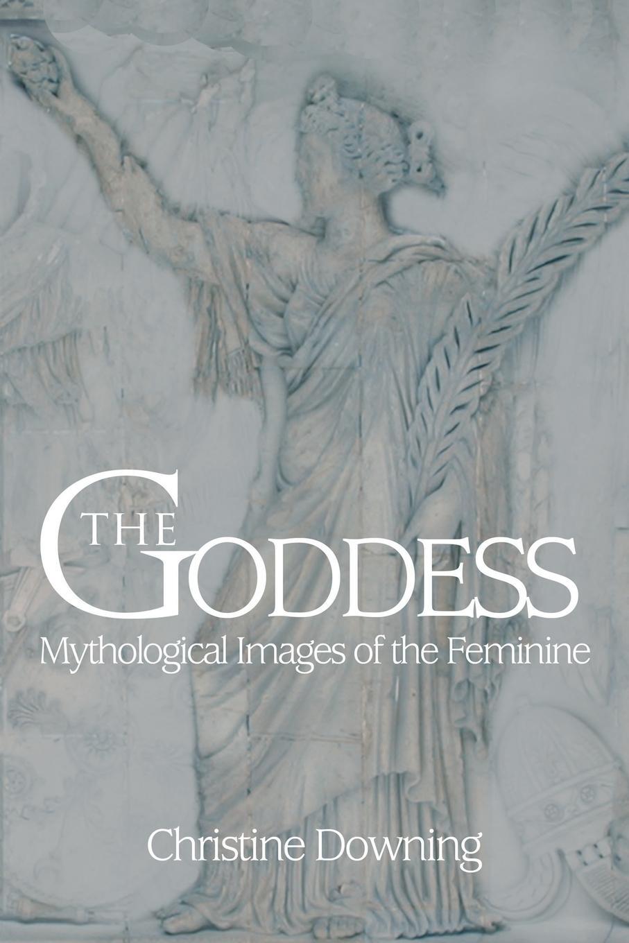 Cover: 9780595467747 | The Goddess | Mythological Images of the Feminine | Christine Downing