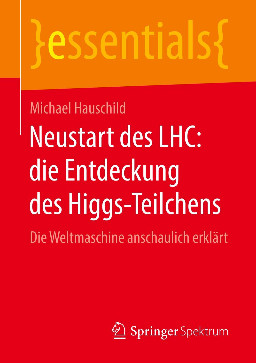 Cover: 9783658230852 | Neustart des LHC: die Entdeckung des Higgs-Teilchens | Hauschild