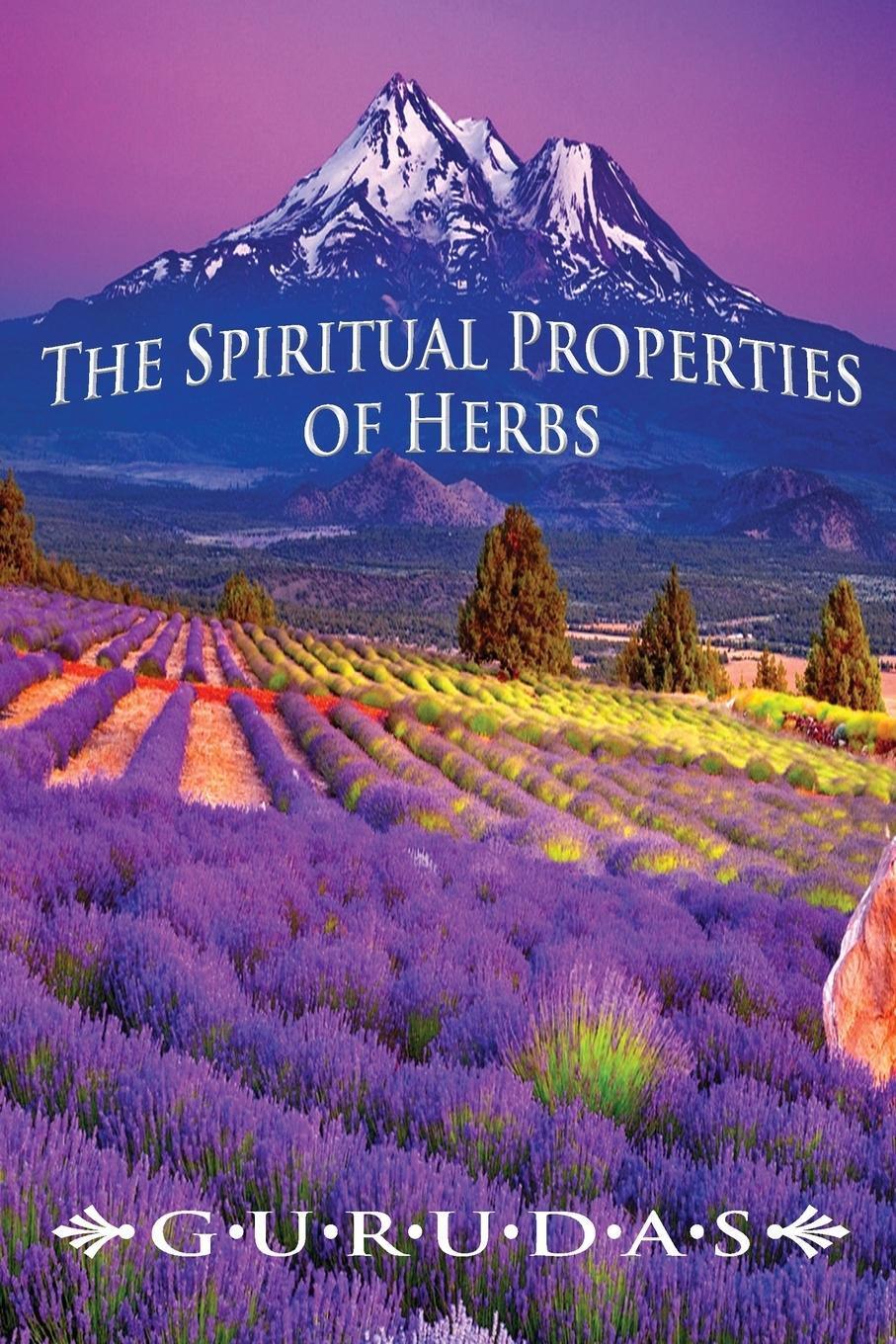 Cover: 9781939438201 | The Spiritual Properties of Herbs | Gurudas | Taschenbuch | Paperback