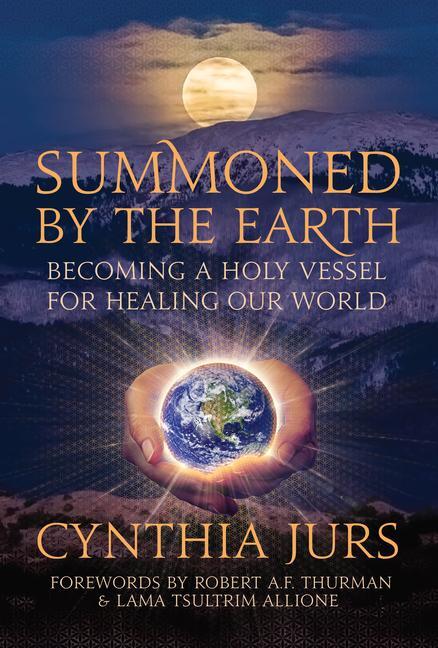 Cover: 9781632261328 | Summoned by the Earth | Becoming a Holy Vessel for Healing Our World