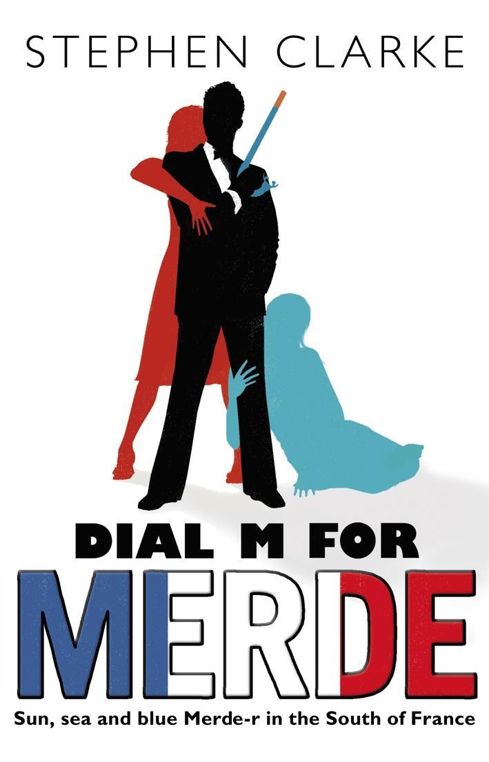 Cover: 9780552773508 | Dial M for Merde | Stephen Clarke | Taschenbuch | A-format paperback