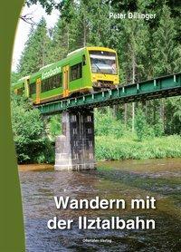 Cover: 9783955110321 | Wandern mit der Ilztalbahn | Peter Dillinger | Taschenbuch | Deutsch
