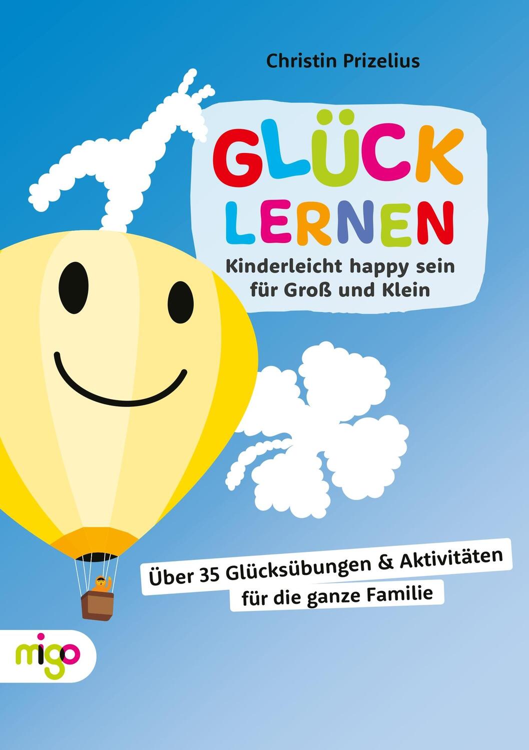 Cover: 9783968460420 | Glück lernen | Kinderleicht happy sein für Groß und Klein | Prizelius