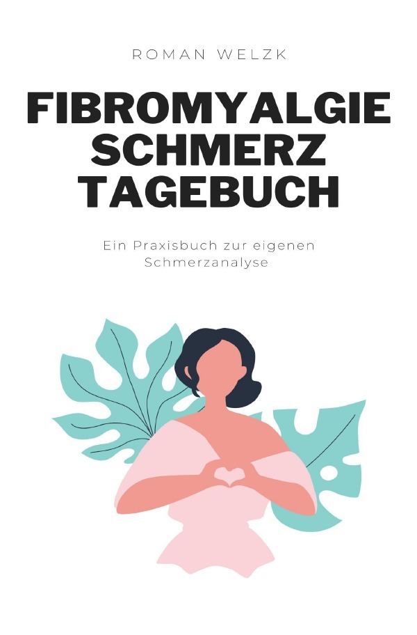 Cover: 9783757563608 | Fibromyalgie Schmerztagebuch: Tagebuch, Schmerzprotokoll für akute...