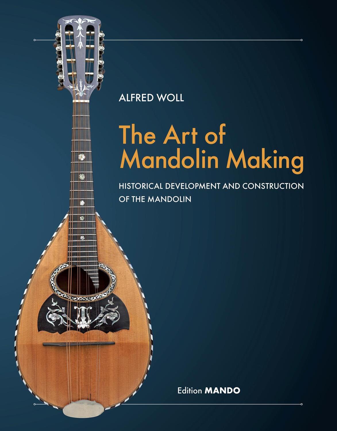 Cover: 9783982226415 | The Art of Mandolin Making | Woll Alfred | Buch | Englisch | 2021