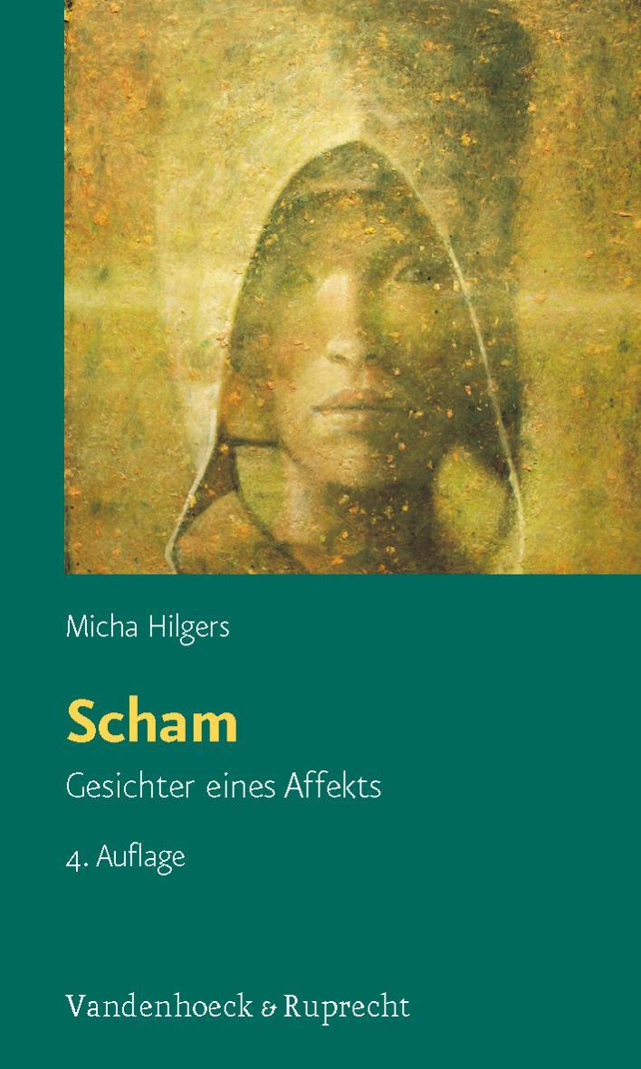 Cover: 9783525462515 | Scham | Gesichter eines Affekts | Micha Hilgers | Taschenbuch | 2012