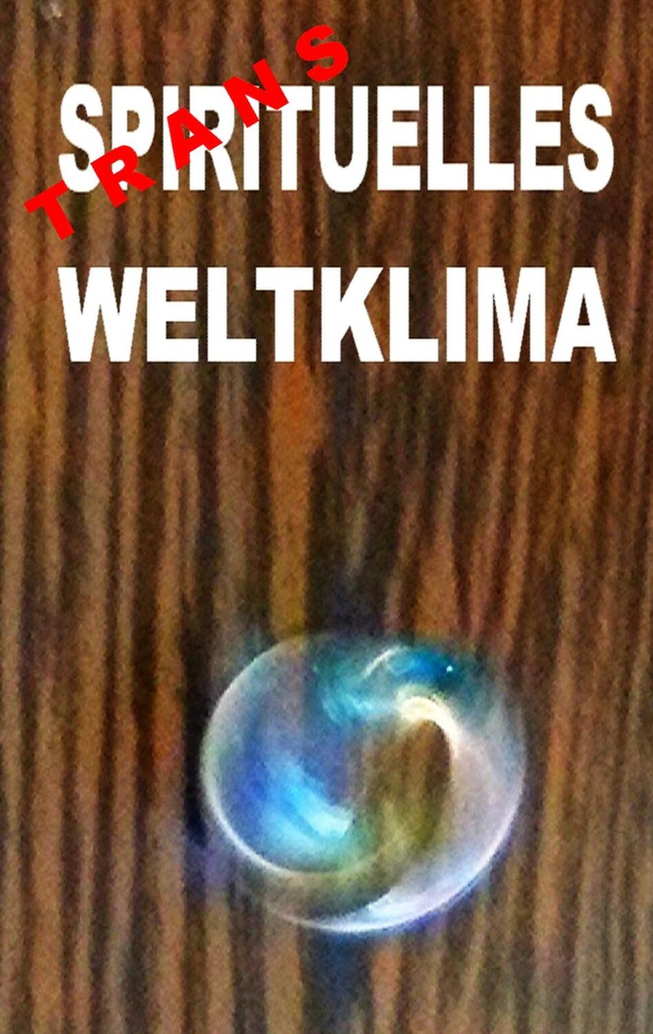 Cover: 9783749470266 | Transspirituelles Weltklima | Pier Zellin (u. a.) | Taschenbuch