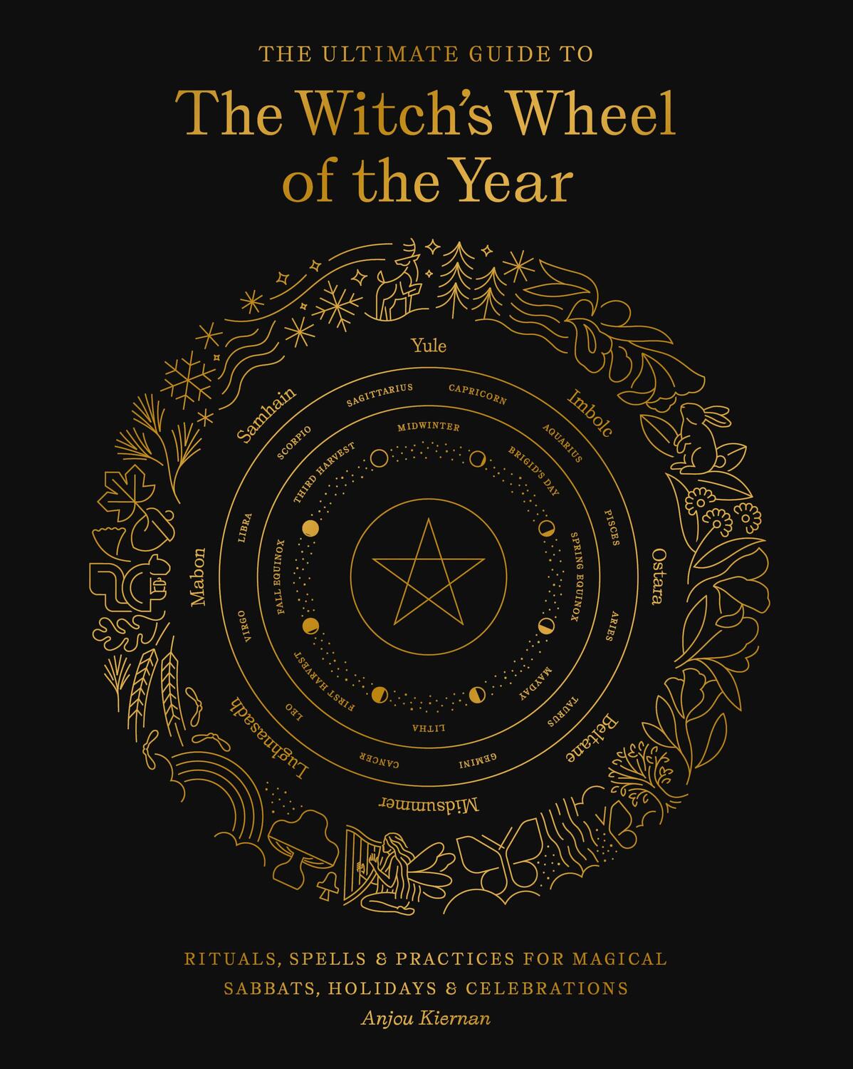 Cover: 9781592339839 | The Ultimate Guide to the Witch's Wheel of the Year | Anjou Kiernan