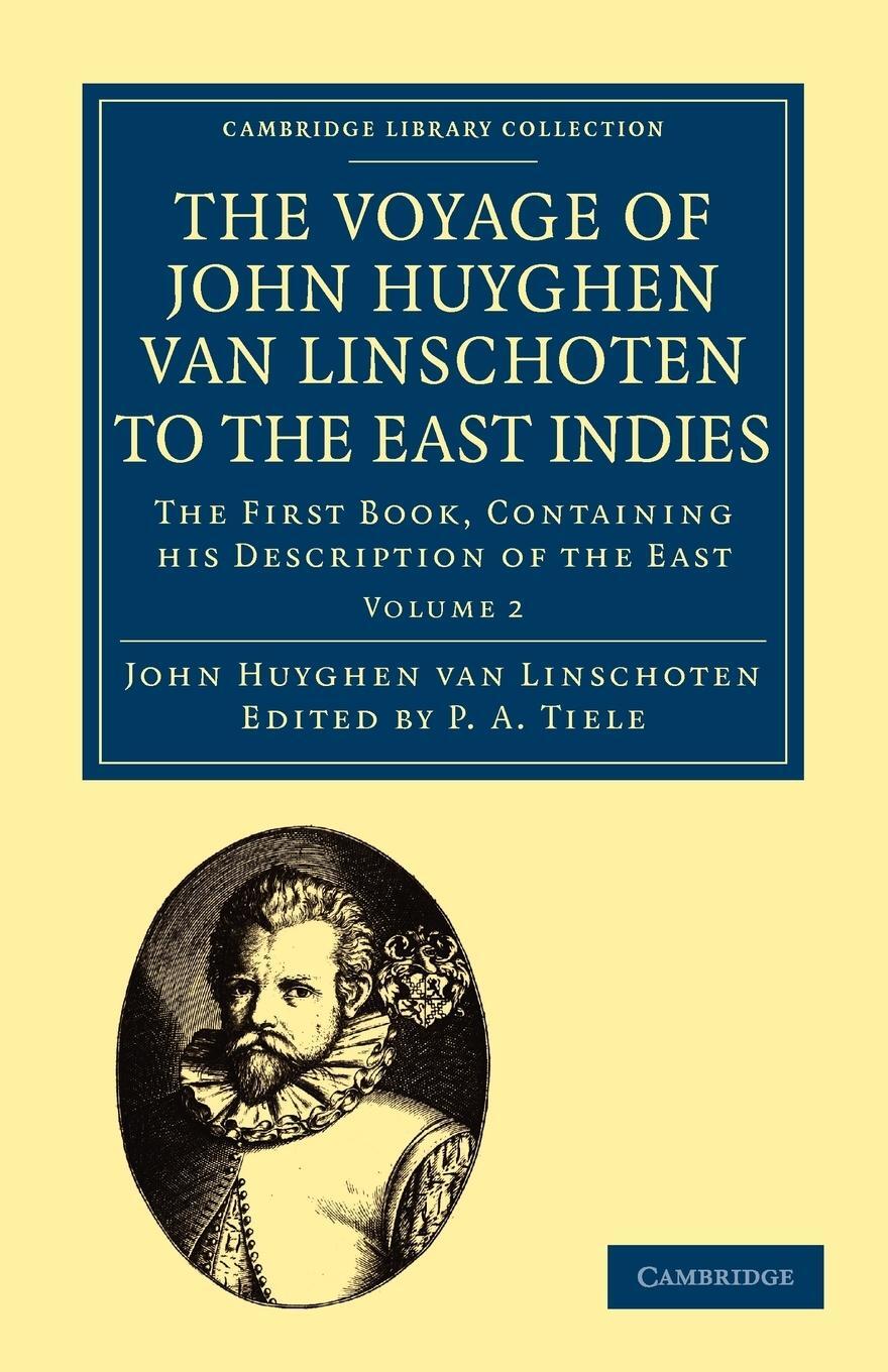 Cover: 9781108010856 | Voyage of John Huyghen Van Linschoten to the East Indies | Linschoten