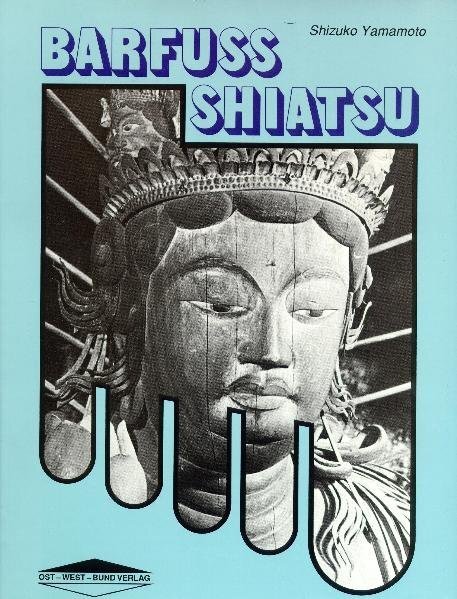 Cover: 9783930564149 | Barfuss-Shiatsu | Shizuko Yamamoto | Taschenbuch | Ost-West-Verlag